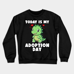 Is My Adoption Day Officially Adopted Crewneck Sweatshirt